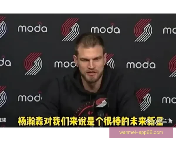 以斯普利特盛赞杨瀚森持续进步高位策应组织能力出众带动球队进攻